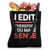 Funny I Edit Therefore You Make Sense Grammar Editor Tote