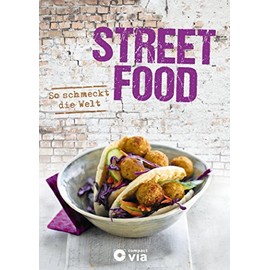 Street Food - So schmeckt die Welt