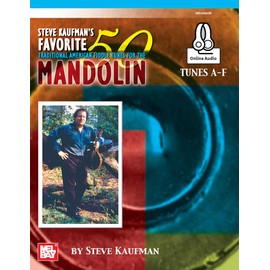 Steve Kaufman's Favorite 50 Mandolin, Tunes A-F: Traditional American Fiddle Tunes