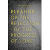 Eleanor, or, The Rejection of the Progress of Love