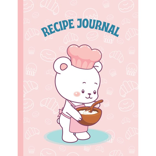 Recipe Journal: Blank Recipe Book For Girls | Teen Cooking