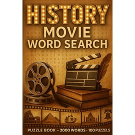 History Movie Word Search Puzzle Book: 100 Word Finds, 2,000 Hidden Words & Answers: Word Seek Challenge for Adults & Teens – Brain Training, Stress-Relief & Epic Film Facts