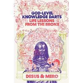 God-Level Knowledge Darts: Life Lessons from the Bronx