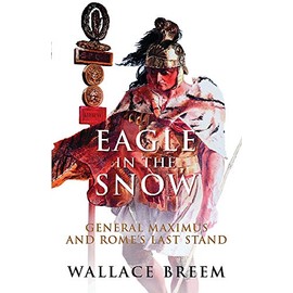 Eagle in the Snow: A Novel (Phoenix Press)