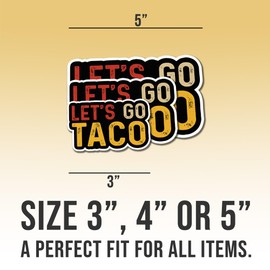 Funny Let's Go Taco Sticker, Anti Parody Decal, Political Humor Gift Black Weather-Resistant Stickers for Water Bottles Laptop Phone Wall Window Car 4"