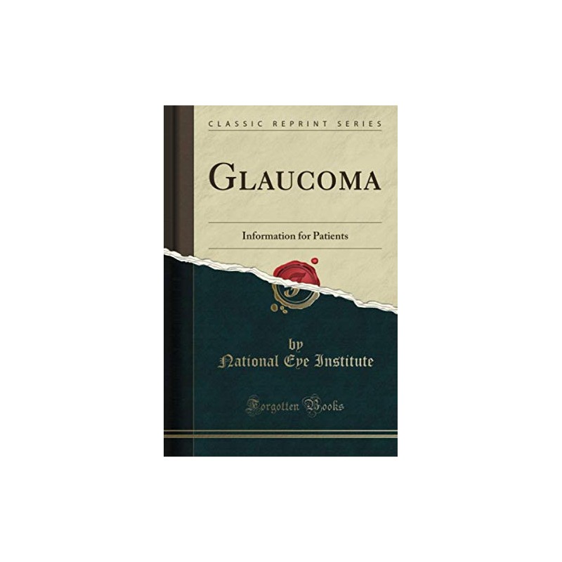 Glaucoma (Classic Reprint): Information for Patients