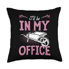 Container Gardening Quotes Essentials And Supplies I'll Be In My Office Wheelbarrow Floral Flower Gardening Mom Throw Pillow, 18x18, Multicolor