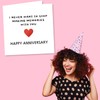 Happy Anniversary Card - I Never Want To Stop Making