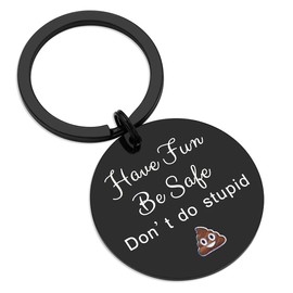 Beugif Teenager Gifts for Son Daughter Birthday Gift From Mom for Teens Boy Girls Have Fun Be Safe Don't Do Stupid Keychain (Black-round), 1.97 inch*1.10 inch