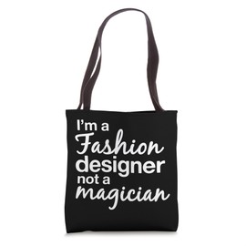 Fashion Designer Not A Magician Garment Maker Couturier Tote Bag
