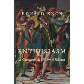 Enthusiasm: A Chapter in the History of Religion