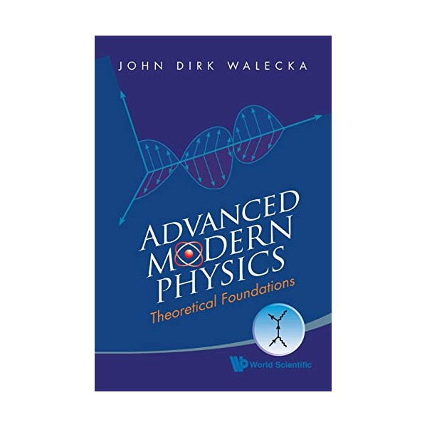 Advanced Modern Physics: Theoretical Foundations