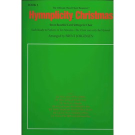 Hymnplicity Christmas: Seven Beautiful Carol Settings Ready to Perform in Ten Minutes (The Ultimate Ward Choir Resource, Book 1)