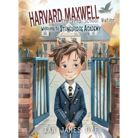 Harvard Maxwell, The Prep School Butler: Welcome to Stonebridge Academy