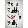 Keep Calm Collection Be A Buddy Not A Bully, motivational