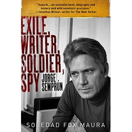 Exile, Writer, Soldier, Spy: Jorge Semprún
