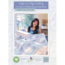 Amelie Scott Designs 616913540337 Edge Quilting on Your Embroidery Machine