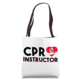 CPR Instructor First Aid EMT EMS Paramedic CPR Instructor Tote Bag