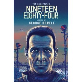 THE ILLUSTRATED NINETEEN EIGHTY-FOUR