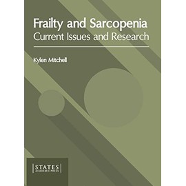 Frailty and Sarcopenia: Current Issues and Research