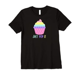 Cupcake Just Pop It Pop Fidget Toy Funny Premium T-Shirt