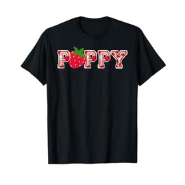 Poppy Strawberry First Birthday Berry Grandpa Strawberry T-Shirt