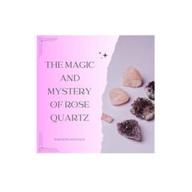 Magic & Mystery of Rose Quartz: A quick guide of Rose Quartz