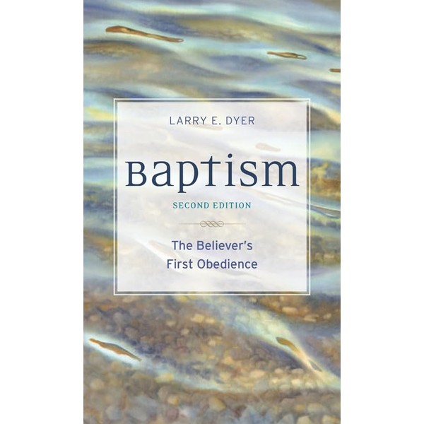 Baptism: The Believer's First Obedience