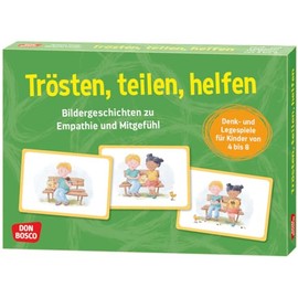 Trösten, teilen, helfen. Bildergeschichten zu Empathie und Mitgefühl: Denk- und Legespiele für Kinder von 4 bis 8: Denk- und Legespiele für Kinder von ... die sozial-emotionale Entwicklung fördern