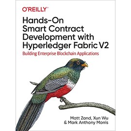 Hands-On Smart Contract Development with Hyperledger Fabric V2: Building Enterprise Blockchain Applications