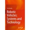 Robotic Vehicles: Systems and Technology
