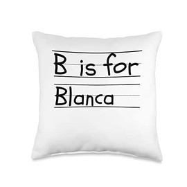 Funny Name B is for Blanca Kindergarten Tag Kids Novelty B is for Blanca Custom Name Girl School Teacher Throw Pillow, 16x16, Multicolor