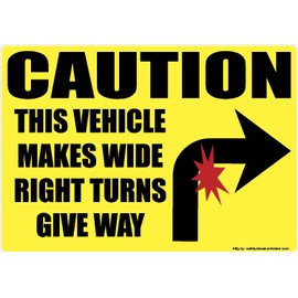 Caution Vehicle Wide Right Turns Arrow Yellow/Black Construction Tractor Trailer Dump Truck Label Sticker Decal Made in America 11" x 8"