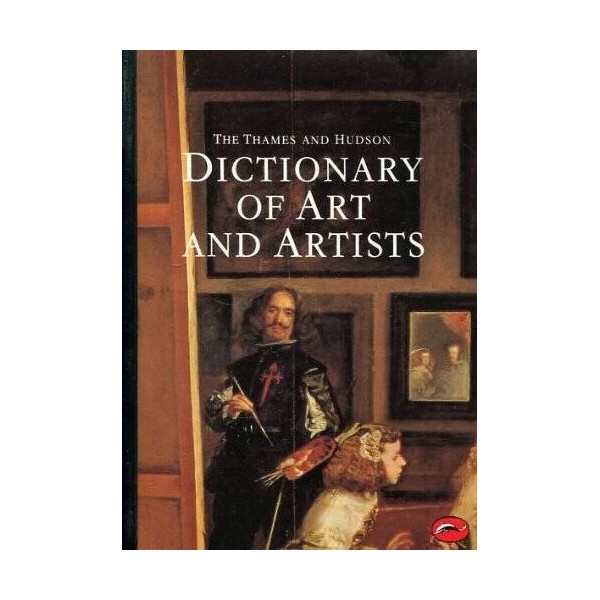 Thames and Hudson Dictionary of Art and Artists (World of