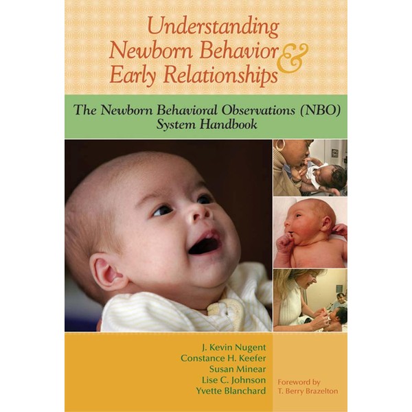 Understanding Newborn Behavior & Early Relationships: The Newborn Behavioral Observations