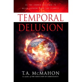 Temporal Delusion: Is the Church Destined to Be Raptured — or to Reign Supreme?