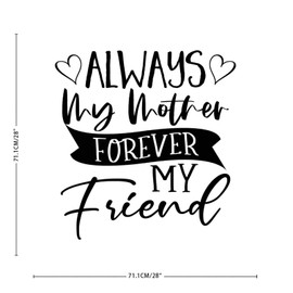 Vinyl Wall Quotes Stickers Alway My Mother, Forever My Friend Cute Wall Art Murals Home Wall Decor Wall Decals Stickers for Living Room Laptop School Outdoors