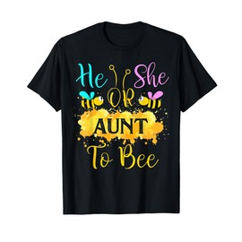 Gender Reveal What Will It Bee - He or She Aunt T-Shirt