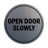 Signs ByLITA Circle Open Door Slowly Sign (Brushed Silver) -