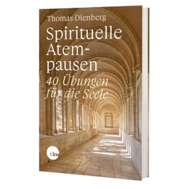 Spirituelle Atempausen - 40 Übungen für die Seele