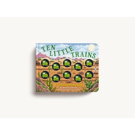 Ten Little Trains: A Counting Storybook (Chunky Trains For Hands-On Learning)