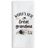 TNUW Best Great Grandma Kitchen Towel 16″×24″, World’s Best Floral Soft and Absorbent Tea Towel for Kitchen, Birthday Christmas Thanksgiving Gift for Great Grandma