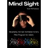 Mind Sight: TRAINING TO SEE WITHOUT EYES Pilot Program for Adults