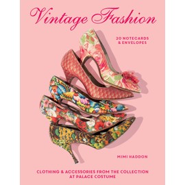 Vintage Fashion: 20 Notecards & Envelopes: Clothing & Accessories from the Collection at Palace Costume