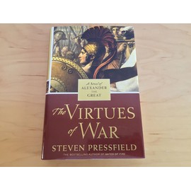 The Virtues of War: A Novel of Alexander the Great