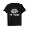 Por-cute-pine Porcupine Lover Porcupine Girl Porcupine Boy T-Shirt