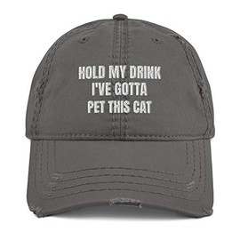 CreativeTees4You Hold My Drink I've Gotta Pet This Cat Distressed Dad Hat Baseball Cap Adjustable Cotton Charcoal Grey Medium