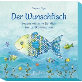 Der Wunschfisch. Segenswünsche für dich zur Erstkommunion: 30 Karten mit Segenswünschen (Der Wunschfisch - Zur Erstkommunion)