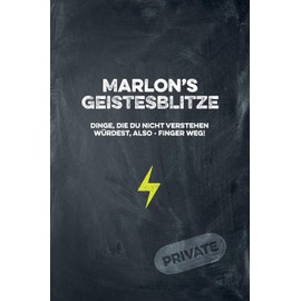 Marlon's Geistesblitze - Dinge, die du nicht verstehen würdest, also - Finger weg! Private: Cooles Notizbuch ca. A5 für alle Männer 108 Seiten mit Punkteraster