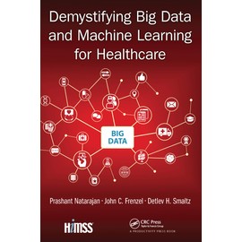 Demystifying Big Data and Machine Learning for Healthcare
